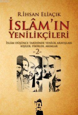 İslam'ın Yenilikçileri - 2. Cilt | Recep İhsan Eliaçık | İnşa Yayınlar