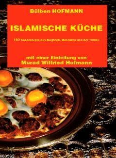 Islamische Küche; Almanca Yemek Kitabı (kuşe kâğıt, 4 renk baskı, kart