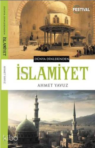 İslamiyet; Dünya Dinlerinden | Ahmet Yavuz | Festival Yayıncılık