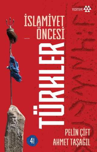 İslamiyet Öncesi Türkler | Ahmet Taşağıl | Yeditepe Yayınevi