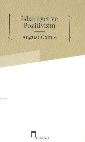 İslamiyet ve Pozitivizm | Auguste Comte | Dergah Yayınları