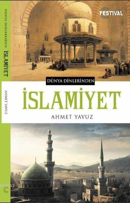 İslamiyet | Ahmet Yavuz | Festival Yayıncılık