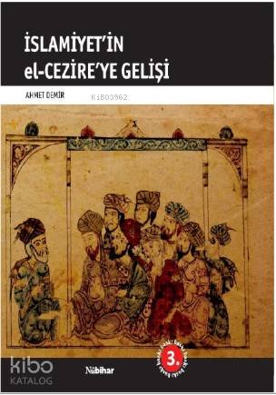 İslamiyet'in el-Cezire'ye Gelişi | Ahmet Demir | Nubihar Yayınları