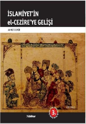 İslamiyet'in el-Cezire'ye Gelişi | Ahmet Demir | Nubihar Yayınları