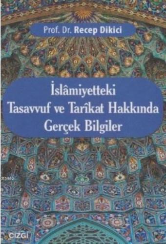 İslamiyetteki Tasavvuf ve Tarikat Hakkında Gerçek Bilgiler | Recep Dik