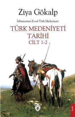 İslamiyetten Evvel Türk Medeniyeti Türk Medeniyeti Tarihi Cilt 1-2 | Z