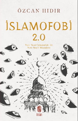 İslamofobi 2.0: Yeni Nesil İslamofobi ile Yeni Nesil Mücadele | Özcan 