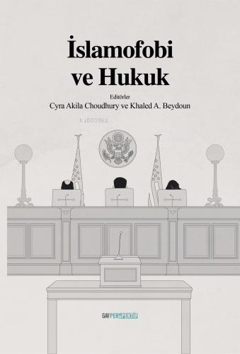 İslamofobi ve Hukuk | Cyra Akila Choudhury | GAV Perspektif Yayınları