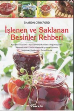 İşlenen ve Saklanan Besinler Rehberi | Sharon Croxford | İnkılâp Kitab