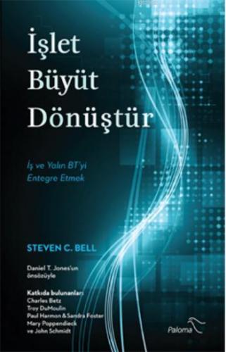 İşlet Büyüt Dönüştür | Steven C. Bell | Paloma Yayınevi