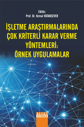 İşletme Araştırmalarında Çok Kriterli Karar Verme Yöntemleri | Kemal V