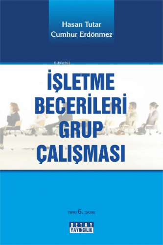 İşletme Becerileri Grup Çalışması | Hasan Tutar | Detay Yayıncılık