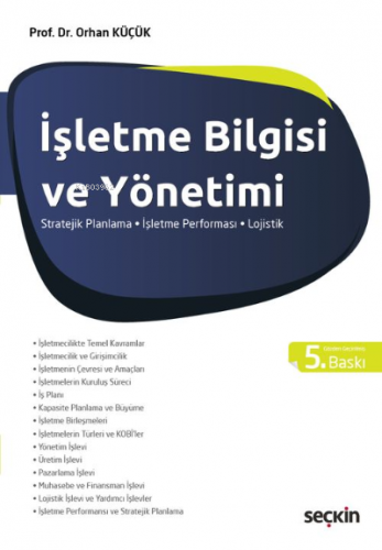 İşletme Bilgisi ve Yönetimi | Orhan Küçük | Seçkin Yayıncılık