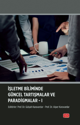 İşletme Biliminde Güncel Tartışmalar ve Paradigmalar-I | Alper Karavar