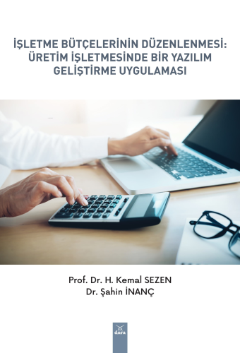 İşletme Bütçelerinin Düzenlenmesi : Üretim İşletmesinde Bir Yazılım Ge