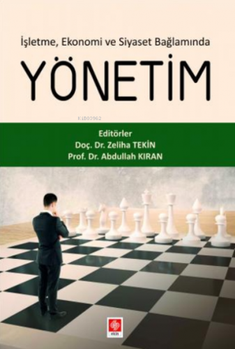 İşletme, Ekonomi Ve Siyaset Bağlamında Yönetim | Abdullah Kıran | Eki