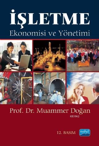 İşletme Ekonomisi ve Yönetimi | Muammer Doğan | Nobel Akademik Yayıncı