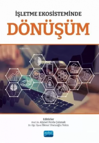 İşletme Ekosisteminde Dönüşüm | Ahmet Ferda Çakmak | Nobel Akademik Ya