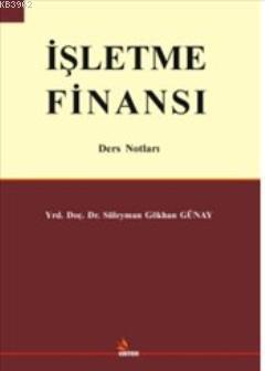 İşletme Finansı Ders Notları | Süleyman Gökhan Günay | Kriter Yayınlar