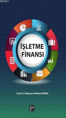 İşletme Finansı | Süleyman Gökhan Günay | Gazi Kitabevi