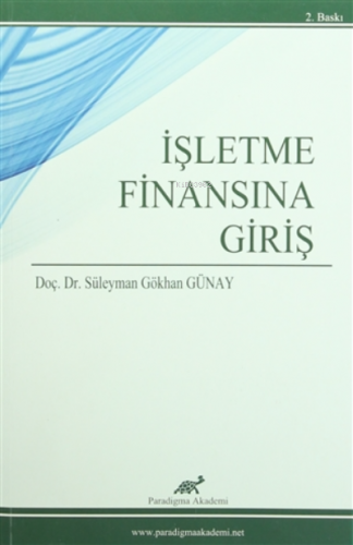 İşletme Finansına Giriş | Süleyman Gökhan Günay | Paradigma Akademi Ya