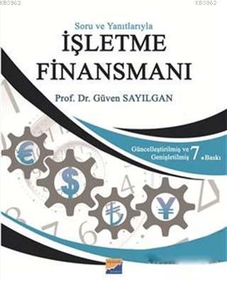 İşletme Finansmanı; Soru ve Yanıtlarıyla | Güven Sayılgan | Siyasal Ki