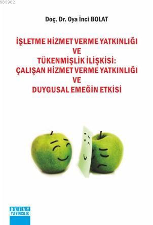 İşletme Hizmet Verme Yatkınlığı ve Tükenmişlik İlişkisi; Çalışan Hizme