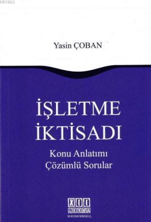 İşletme İktisadı; Konu Anlatımı - Çözümlü Sorular | Yasin Çoban | On İ