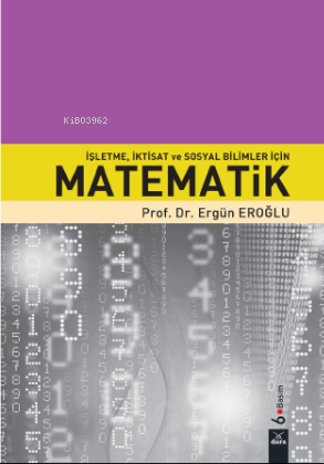 İşletme İktisat Ve Sosyal Bilimler İçin Matematik | Ergün Eroğlu | Dor