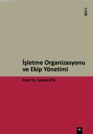 İşletme Organizasyonu ve Ekip Yönetimi | İsmail Efil | Dora Yayıncılık