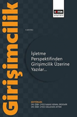 İşletme Perspektifinden Girişimcilik Üzerine Yazılar | Namık Kemal Erd