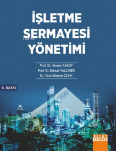 İşletme Sermayesi Yönetimi | Kürşat Yalçıner | Detay Yayıncılık