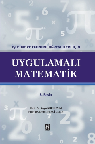 İşletme ve Ekonomi Öğrencileri İçin Uygulamalı Matematik | Ayşe Kuruüz