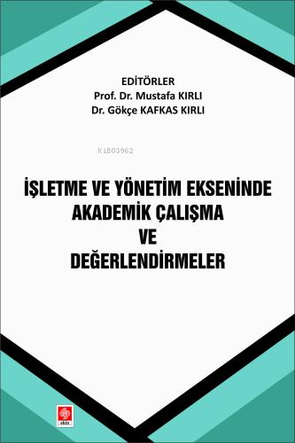 İşletme ve Yönetim Ekseninde Akademik Çalışma ve Değerlendirmeler | Mu