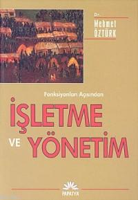 İşletme ve Yönetim (fonksiyonları Açısından) | Mehmet Öztürk | Papatya