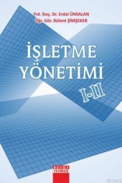 İşletme Yönetimi I - II | Erdal Ünsalan | Detay Yayıncılık