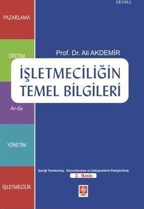 İşletmeciliğin Temel Bilgileri | Ali Akdemir | Ekin Kitabevi Yayınları