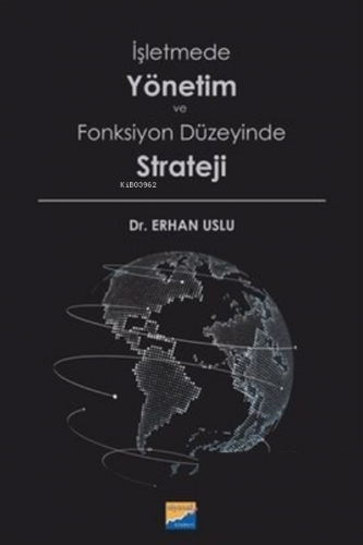 İşletmede Yönetim ve Fonksiyon Düzeyinde Strateji | Erhan Uslu | Siyas