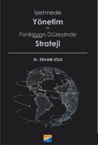 İşletmede Yönetim ve Fonksiyon Düzeyinde Strateji | Erhan Uslu | Siyas