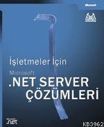 İşletmeler İçin .net Server Çözümleri; Cd´li | | Arkadaş Yayınevi