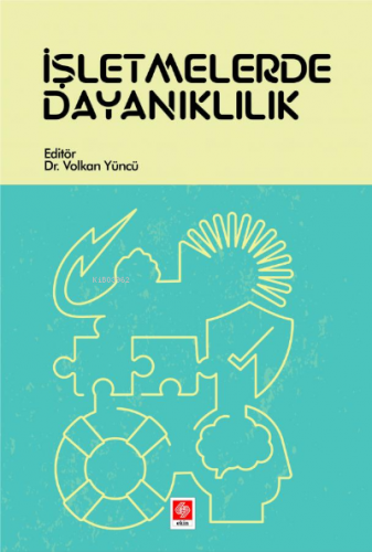 İşletmelerde Dayanıklılık | Volkan Yüncü | Ekin Kitabevi Yayınları