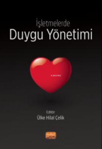 İşletmelerde Duygu Yönetimi | Ülke Hilal Çelik | Nobel Bilimsel Eserle