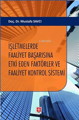 İşletmelerde Faaliyet Başarısına Etki Eden Faktörler ve Faaliyet Kontr