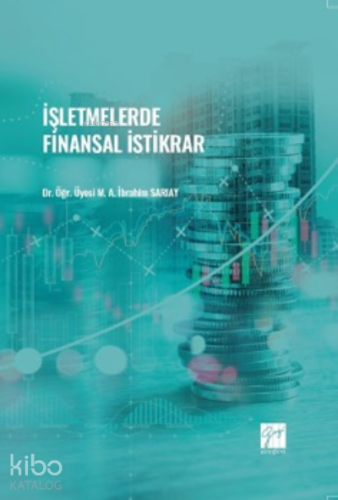 İşletmelerde Finansal İstikrar | M. A. İbrahim Sarıay | Gazi Kitabevi