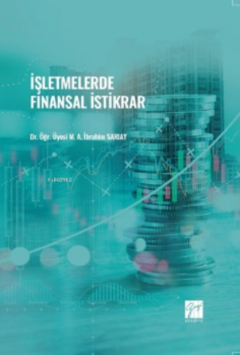 İşletmelerde Finansal İstikrar | M. A. İbrahim Sarıay | Gazi Kitabevi