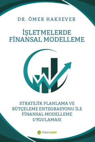 İşletmelerde Finansal Modelleme Stratejik Planlama ve Bütçeleme Entegr