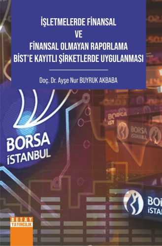 İşletmelerde Fi̇nansal Ve Fi̇nansal Olmayan Raporlama Bi̇st’e Kayıtlı