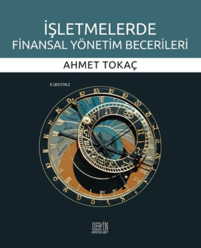 İşletmelerde Finansal Yönetim Becerileri | Ahmet Tokaç | Derin Yayınla