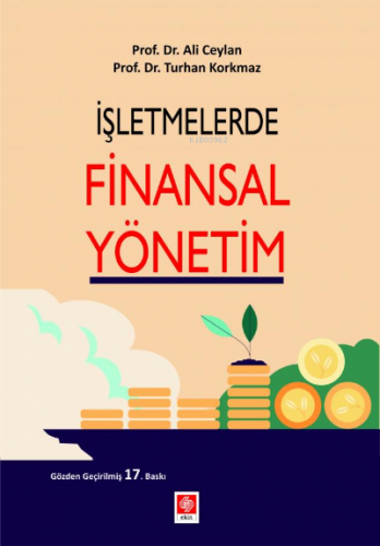 İşletmelerde Finansal Yönetim | Ali Ceylan | Ekin Kitabevi Yayınları