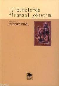 İşletmelerde Finansal Yönetim | Cengiz Erol | İmge Kitabevi Yayınları